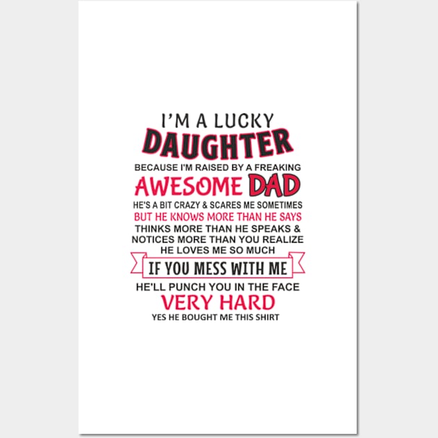 I Am A Lucky Daughter I have an awesome dad Wall Art by Mas Design